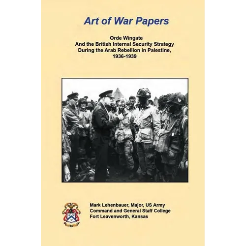 Orde Wingate And the British Internal Security Strategy During the Arab Rebellion in Palestine, 1936-1939 - Paperback