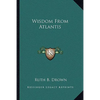 Wisdom From Atlantis - Paperback