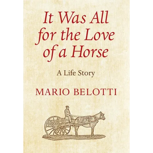 It Was All for the Love of a Horse - Hardcover