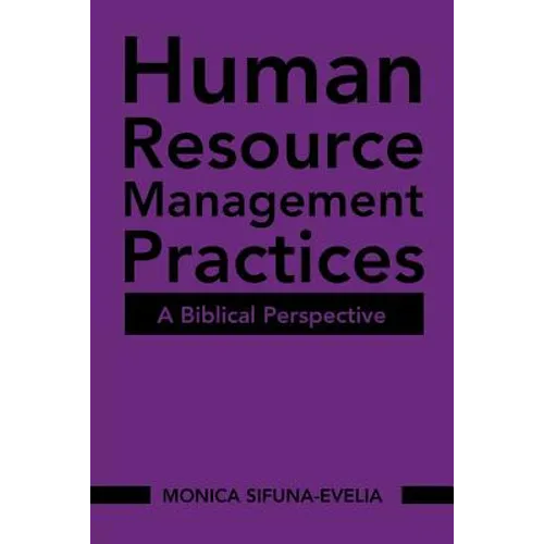 Human Resource Management Practices: A Biblical Perspective - Paperback