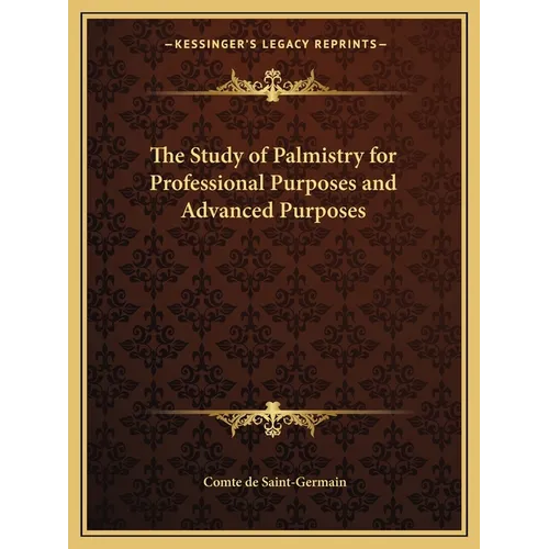 The Study of Palmistry for Professional Purposes and Advanced Purposes - Paperback