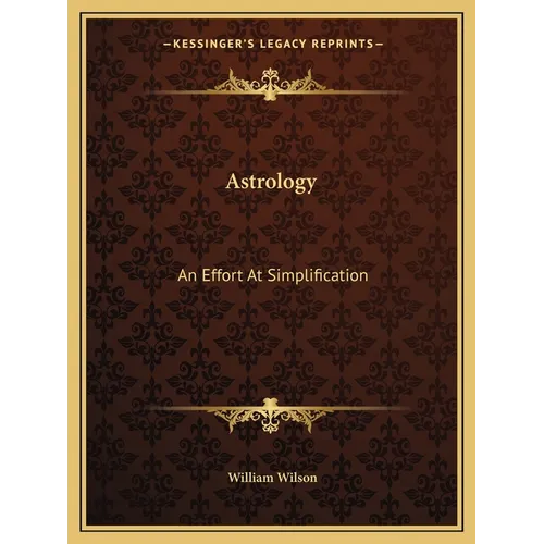 Astrology: An Effort At Simplification - Paperback