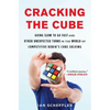 Cracking the Cube: Going Slow to Go Fast and Other Unexpected Turns in the World of Competitive Rubik's Cube Solving - Paperback
