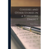Goodies and Other Stories in a Yorkshire Dialect - Paperback