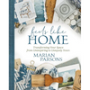 Feels Like Home: Transforming Your Space from Uninspiring to Uniquely Yours - Hardcover