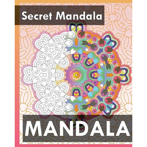 Secret Mandala (Best Adult Coloring Book for Mindful Meditation) - Paperback