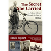 The Secret She Carried: A Perilous Odyssey Through the Time of Hitler - Paperback