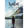 What We Don't Know - Paperback