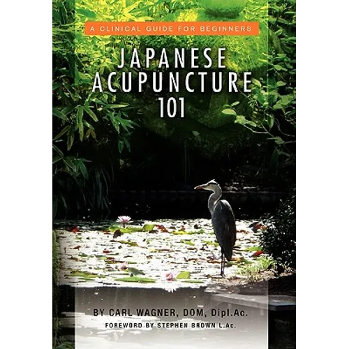 Japanese Acupuncture 101 - Hardcover