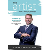 The Artist Orthodontist: Creating an Artistic Smile Is More Than Just Straightening Teeth - Paperback