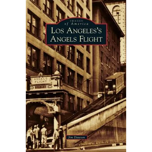 Los Angeles's Angels Flight - Hardcover