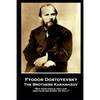 Fyodor Dostoevsky - The Brothers Karamazov: "But how could you live and have no story to tell?" - Paperback