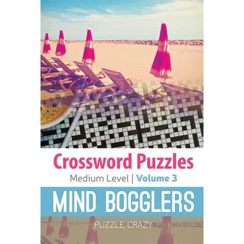 Crossword Puzzles Medium Level: Mind Bogglers Vol. 3 - Paperback