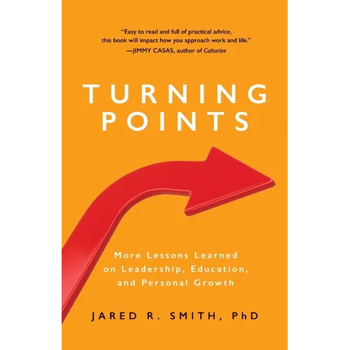 Turning Points: More Lessons Learned on Leadership, Education, and Personal Growth - Paperback