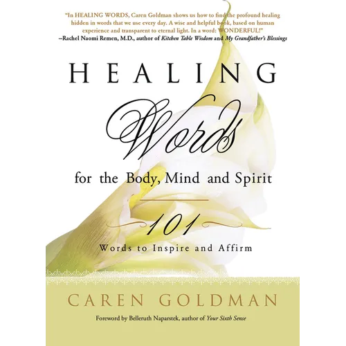 Healing Words for the Body, Mind, and Spirit: 101 Words to Inspire and Affirm - Paperback