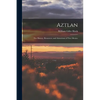 Aztlan: The History, Resources, and Attractions of New Mexico - Paperback