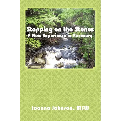Stepping on the Stones: A New Experience in Recovery - Paperback