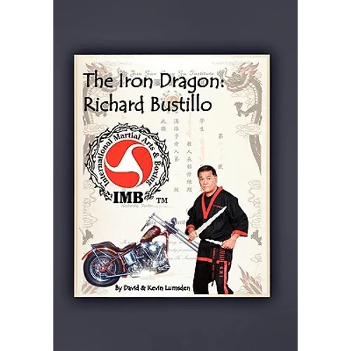 The Iron Dragon: Richard Bustillo - Hardcover