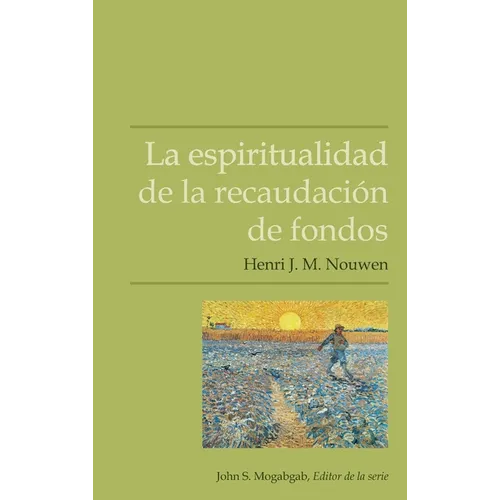 La espiritualidad de la recaudación de fondos - Paperback