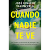 Cuando Nadie Te Ve / When Nobody Sees You - Paperback