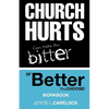 Church Hurts Can Make You Bitter or Better: You Choose! - Paperback