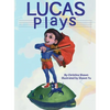 Lucas Plays - Hardcover