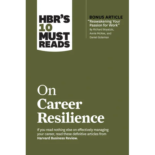 Hbr's 10 Must Reads on Career Resilience (with Bonus Article Reawakening Your Passion for Work by Richard E. Boyatzis, Annie McKee, and Daniel Goleman - Paperback