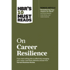Hbr's 10 Must Reads on Career Resilience (with Bonus Article Reawakening Your Passion for Work by Richard E. Boyatzis, Annie McKee, and Daniel Goleman - Paperback