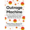 Outrage Machine: How Tech Amplifies Discontent, Disrupts Democracy--And What We Can Do about It - Hardcover