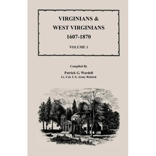 Virginians and West Virginians, 1607-1870, Volume 1 - Paperback