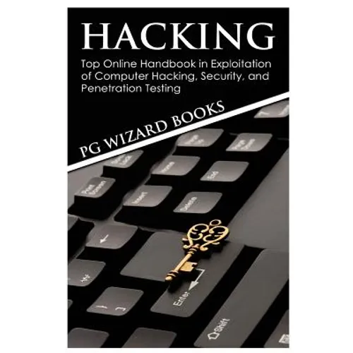 Hacking: Top Online Handbook in Exploitation of Computer Hacking, Security, and Penetration Testing - Paperback