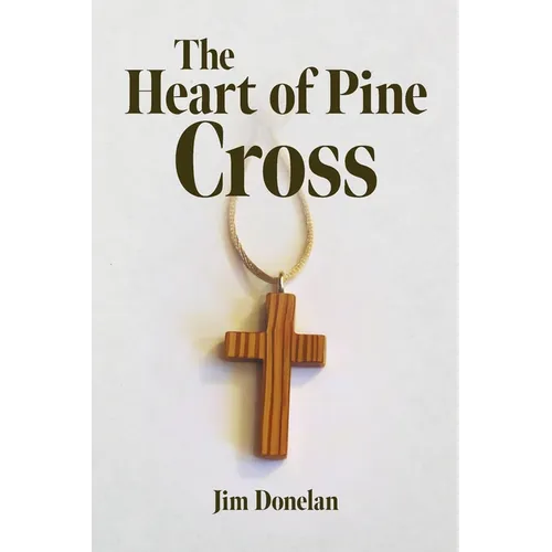 The Heart of Pine Cross - Paperback