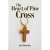 The Heart of Pine Cross - Paperback