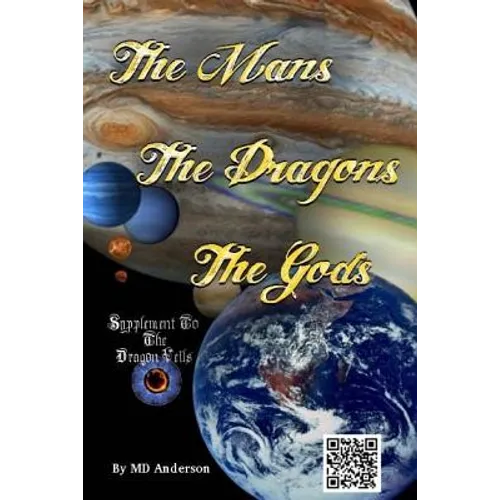 The Mans, The Dragons, The Gods: A Chronicle held by the Shaman Organization - Paperback