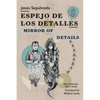 Espejo de los detalles / Mirror of Details: Bilingual Edition - Paperback