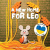 A New Home For Leo: A Story About Losing Home And Finding A New One - Paperback