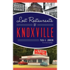 Lost Restaurants of Knoxville - Hardcover