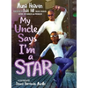 My Uncle Says I'm a Star - Hardcover