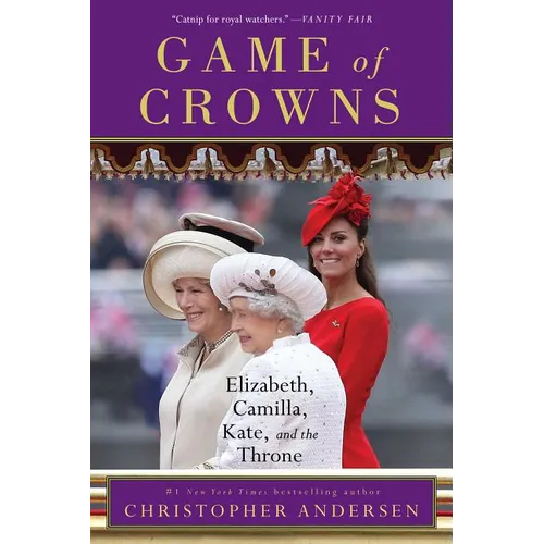 Game of Crowns: Elizabeth, Camilla, Kate, and the Throne - Paperback