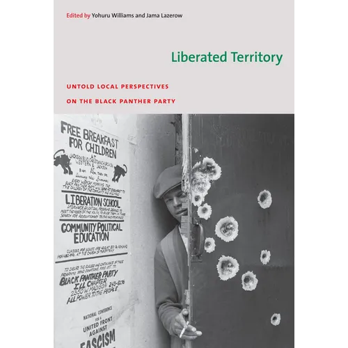 Liberated Territory: Untold Local Perspectives on the Black Panther Party - Paperback