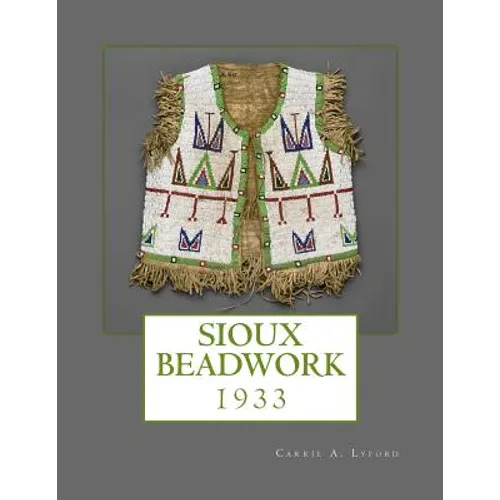 Sioux Beadwork: 1933 - Paperback
