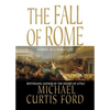 The Fall of Rome: A Novel of a World Lost - Paperback