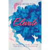 Elevate: The Practical Guide to Living Your Best Life & Succeeding - Paperback