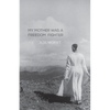My Mother Was a Freedom Fighter - Paperback