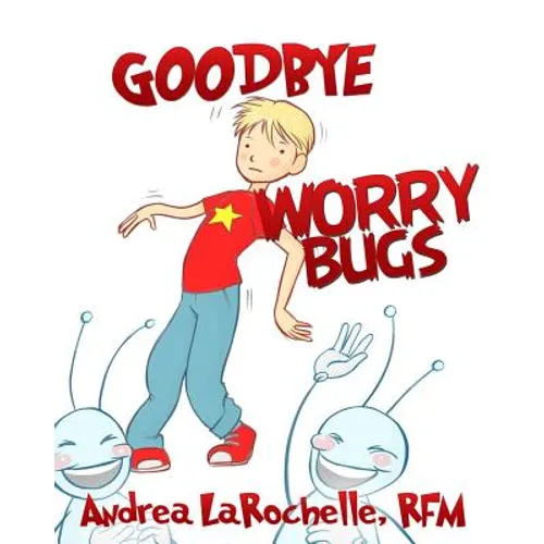 Goodbye Worry Bugs - Paperback