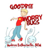 Goodbye Worry Bugs - Paperback