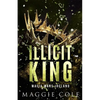 Illicit King: An Enemies to Lovers, Age Gap, Dark Mafia Romance - Paperback