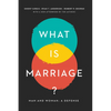 What Is Marriage?: Man and Woman: A Defense - Paperback