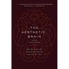 The Aesthetic Brain: How We Evolved to Desire Beauty and Enjoy Art - Paperback