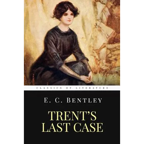 Trent's Last Case: The Woman in Black - Paperback